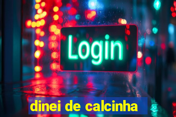 dinei de calcinha